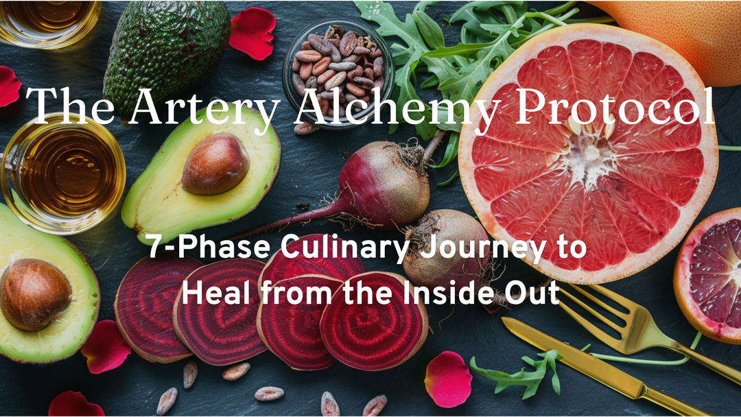 The Artery Alchemy Protocol – A 7-Phase Culinary Journey to Heal Your Heart from the Inside Out