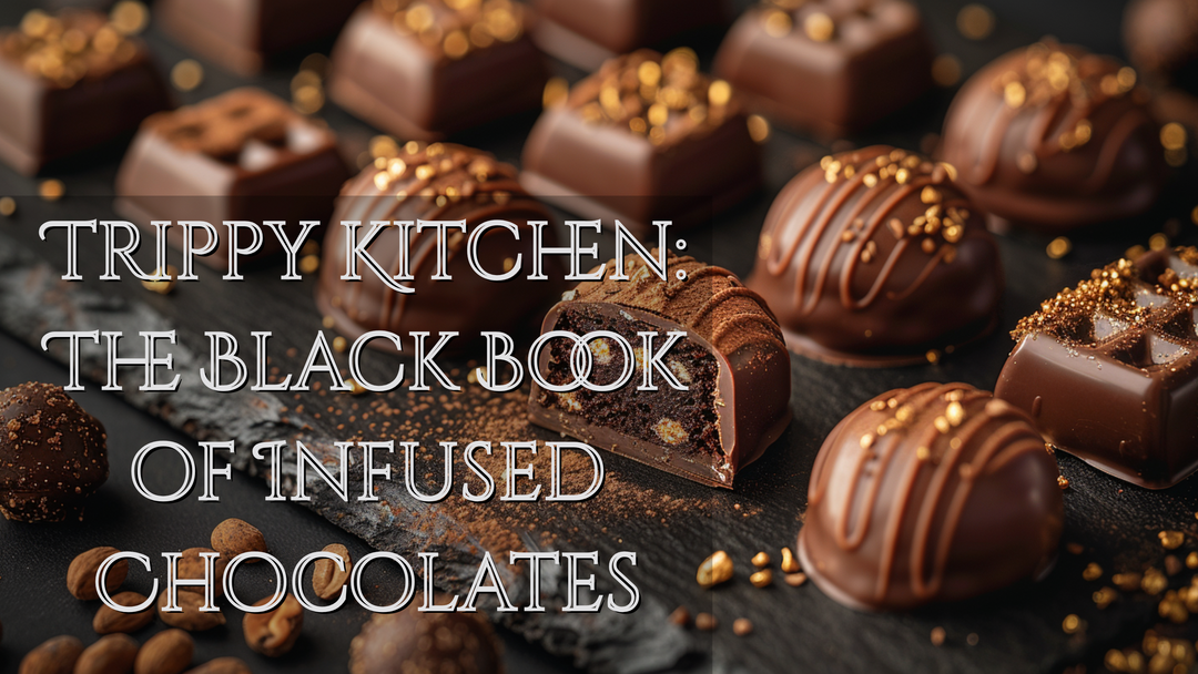 Trippy Kitchen: The Black Book of Infused Chocolates